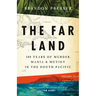 The Far Land: 200 Years of Murder, Mania, and Mutiny in the South Pacific