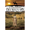 A Continent Between Us