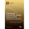 Empowering Communities, Beyond Energy Scarcity BIWAES 2021 Biennial International Workshop Advances in Energy Studies