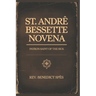 St.Andre Bessette Novena: Patron Saint of the Sick