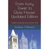 From Ivory Tower to Glass House: Updated Edition: Academic Leadership During Turbulent Times