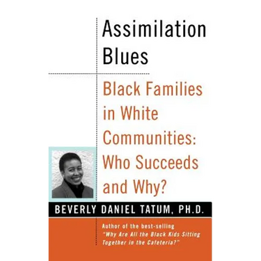 Assimilation Blues: Black Families in White Communities, Who Succeeds and Why
