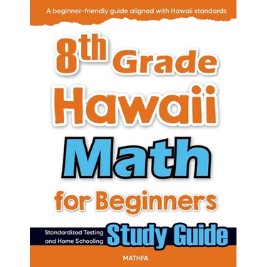 8th Grade Hawaii Math for Beginners: Standardized Testing and Home Schooling Study Guide