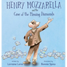 Henry Mozzarella and the Case of the Missing Diamonds: A Funny Mystery to Spark the Curiosity of Children Aged 6 to 8
