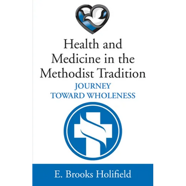 Health and Medicine in the Methodist Tradition