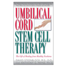 Umbilical Cord Stem Cell Therapy: The Gift of Healing from Healthy Newborns