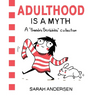 Adulthood Is a Myth: A Sarah's Scribbles Collection Volume 1
