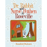Dr. Rabbit and Nurse Peahen in Roseville