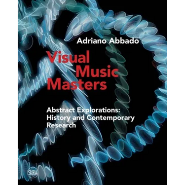 Visual Music Masters: Abstract Explorations: History and Contemporary Research