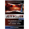 Jezebellion: The Warrior's Guide to Identifying the Jezebel Spirit