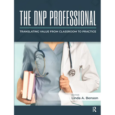 The DNP Professional: Translating Value from Classroom to Practice