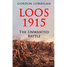 Loos 1915: The Unwanted Battle
