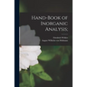 Hand-book of Inorganic Analysis;