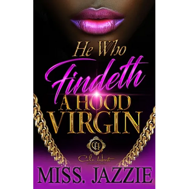 He Who Findeth A Hood Virgin: An African American Romance