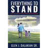 Everything to Stand: A true life and death battle with a formidable and malignant disease