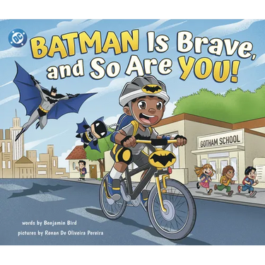Batman Is Brave, and So Are You!
