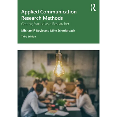 Applied Communication Research Methods: Getting Started as a Researcher