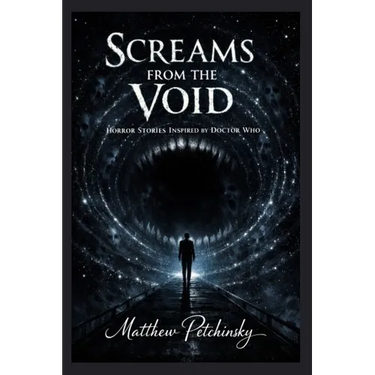 Screams from the Void: Horror Stories Inspired by Doctor Who