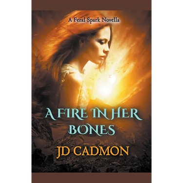 A Fire In Her Bones