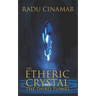 The Etheric Crystal: The Third Tunnel