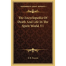 The Encyclopedia Of Death And Life In The Spirit World V1