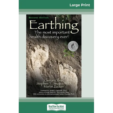 Earthing: The Most Important Health Discovery Ever! (2nd Edition) (16pt Large Print Edition)