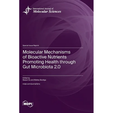 Molecular Mechanisms of Bioactive Nutrients Promoting Health through Gut Microbiota 2.0