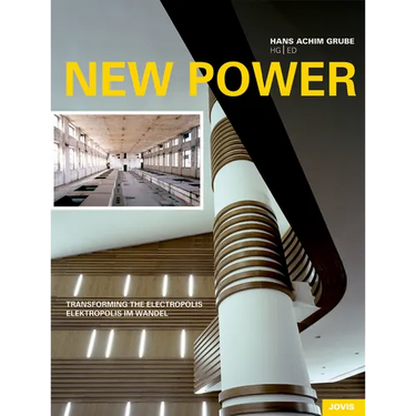 New Power: Elektropolis Im Wandel /Transforming the Elektropolis