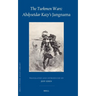The Turkmen Wars: Abdysetdar Kazy's Jangnama