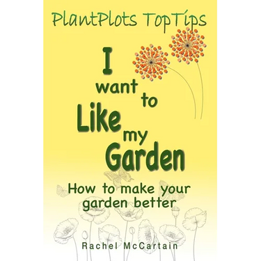 I want to like my Garden: how to make your garden better