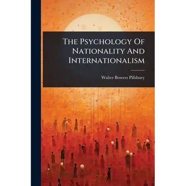 The Psychology Of Nationality And Internationalism