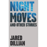 Night Moves: And other stories