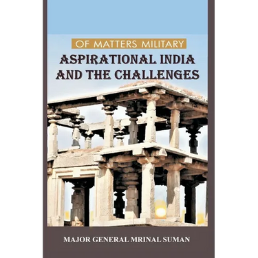 Of Matters Military: Aspirational India and Challenges