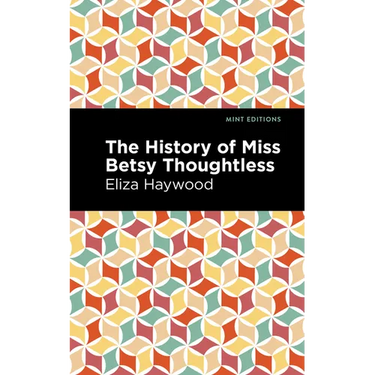 The History of Miss Betsy Thoughtless