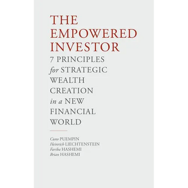 The Empowered Investor: 7 Principles for Strategic Wealth Creation in a New Financial World