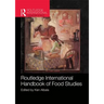 Routledge International Handbook of Food Studies