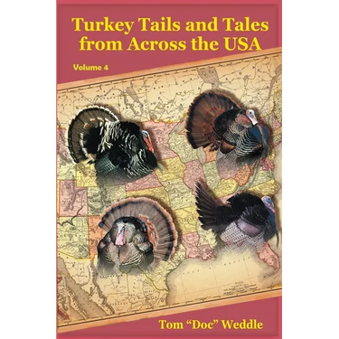 Turkey Tails and Tales from Across the USA - Volume 4