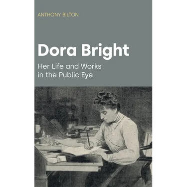 Dora Bright: Her Life and Works in the Public Eye