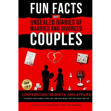 Unsealed Diaries of Married and Divorced Couples: Confessions, Regrets, and Affairs -The Messy Truth About Love, Lies, and Who Really Left the Toilet
