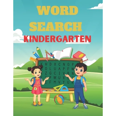 Word Search Kindergarten: A Unique Kindergarten Word Search Puzzles Book For Kids Great for improving Persistence and Problem Solving Skills Wor