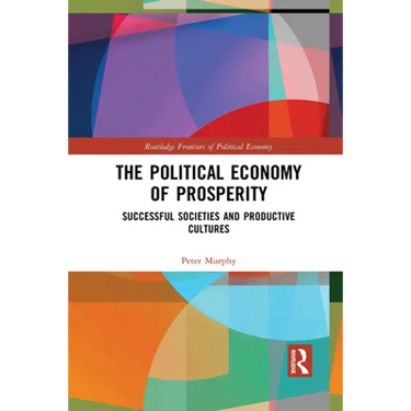 The Political Economy of Prosperity: Successful Societies and Productive Cultures