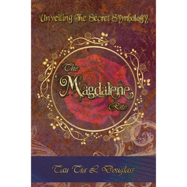 The Magdalene Rite: Unveiling The Secret Symbolism