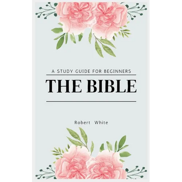 The Bible: A Study Guide for Beginners (Large Print Edition)