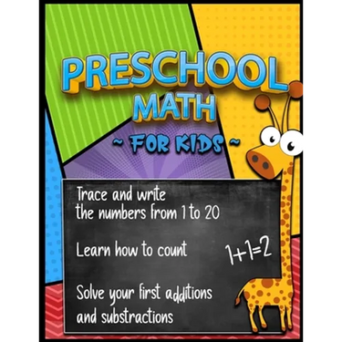 Preschool Math for Kids (Workbook Age 3+): Learning numbers by tracing and writing, Learning counting, Learning addition and substraction, Homeschooli