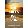 The Miles We Run: Lessons From The Arena Of Resilience