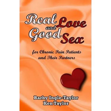 Real Love and Good Sex: for Pain Patients and Their Partners