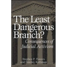 The Least Dangerous Branch?: Consequences of Judicial Activism