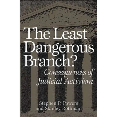 The Least Dangerous Branch?: Consequences of Judicial Activism