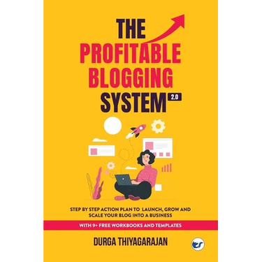 The Profitable Blogging System 2.0: Step By Step Action Plan to Launch, Grow and Scale your Blog into a Business