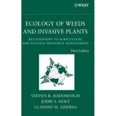Ecology of Weeds and Invasive Plants: Relationship to Agriculture and Natural Resource Management
